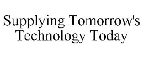 SUPPLYING TOMORROW'S TECHNOLOGY TODAY