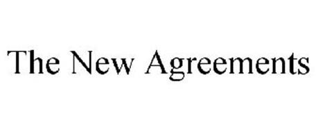 THE NEW AGREEMENTS