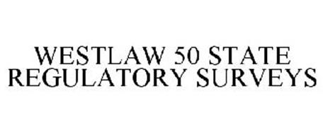WESTLAW 50 STATE REGULATORY SURVEYS