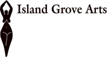 ISLAND GROVE ARTS