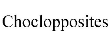 CHOCLOPPOSITES