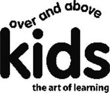 OVER AND ABOVE KIDS THE ART OF LEARNING