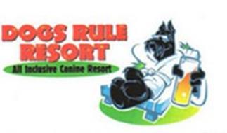 DOGS RULE RESORT ALL INCLUSIVE CANINE RESORT