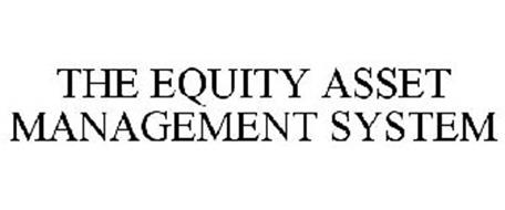 THE EQUITY ASSET MANAGEMENT SYSTEM