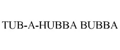 TUB-A-HUBBA BUBBA