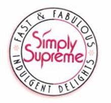 SIMPLY SUPREME FAST & FABULOUS INDULGENT DELIGHTS