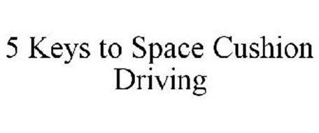 5 KEYS TO SPACE CUSHION DRIVING