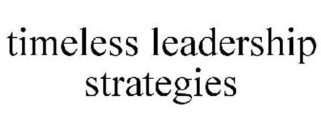 TIMELESS LEADERSHIP STRATEGIES