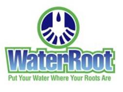 WATERROOT PUT YOUR WATER WHERE YOUR ROOTS ARE