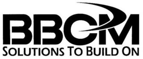 BBCM SOLUTIONS TO BUILD ON