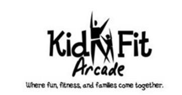 KID FIT ARCADE WHERE FUN, FITNESS, AND FAMILIES COME TOGETHER.