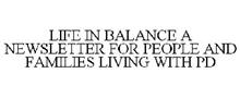 LIFE IN BALANCE A NEWSLETTER FOR PEOPLEAND FAMILIES LIVING WITH PD