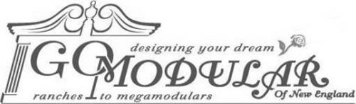 GO MODULAR OF NEW ENGLAND DESIGNING YOUR DREAM RANCHES TO MEGAMODULARS
