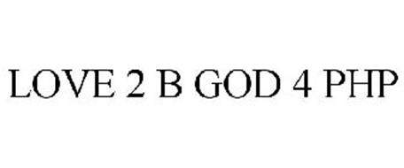 LOVE 2 B GOD 4 PHP