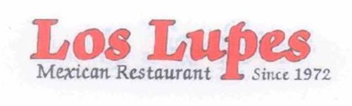 LOS LUPES MEXICAN RESTAURANT SINCE 1972