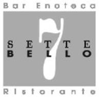 SETTE BELLO 7 BAR ENOTECA RISTORANTE
