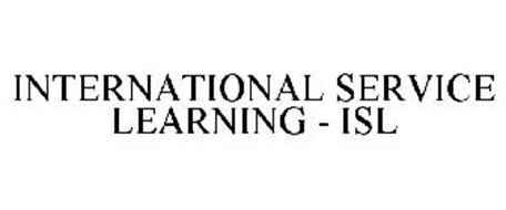 INTERNATIONAL SERVICE LEARNING - ISL