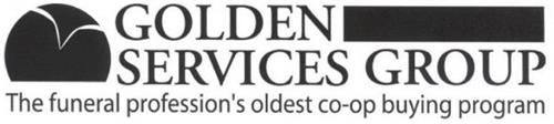 GOLDEN SERVICES GROUP THE FUNERAL PROFESSION'S OLDEST CO-OP BUYING PROGRAM