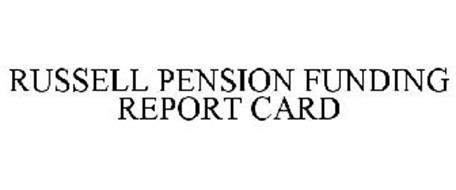 RUSSELL PENSION FUNDING REPORT CARD