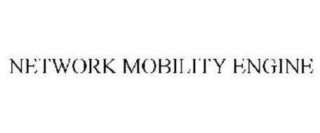 NETWORK MOBILITY ENGINE
