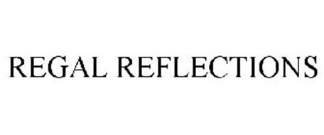 REGAL REFLECTIONS