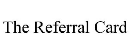 THE REFERRAL CARD