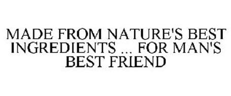 MADE FROM NATURE'S BEST INGREDIENTS ... FOR MAN'S BEST FRIEND
