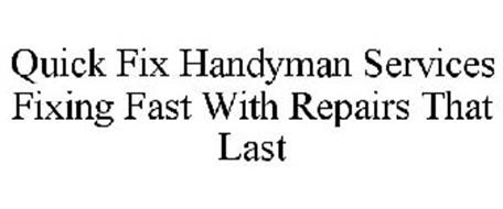 QUICK FIX HANDYMAN SERVICES FIXING FAST WITH REPAIRS THAT LAST