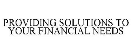 PROVIDING SOLUTIONS TO YOUR FINANCIAL NEEDS