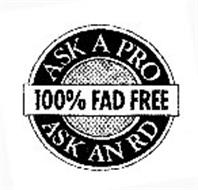 ASK A PRO 100% FAD FREE ASK AN RD