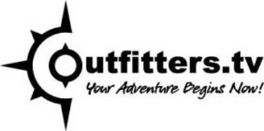 OUTFITTERS.TV YOUR ADVENTURE BEGINS NOW!