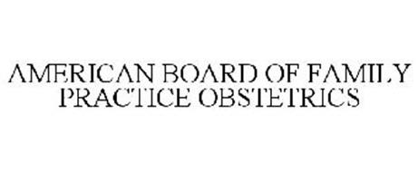 AMERICAN BOARD OF FAMILY PRACTICE OBSTETRICS