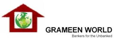 GRAMEEN WORLD BANKERS TO THE UNBANKED