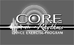 CORE RHYTHMS DANCE EXERCISE PROGRAM