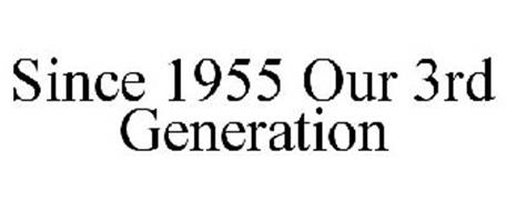 SINCE 1955 OUR 3RD GENERATION