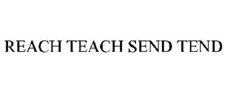 REACH TEACH SEND TEND