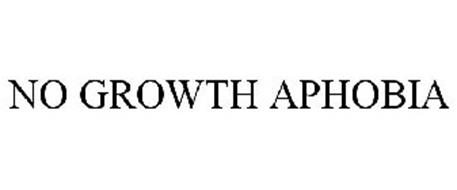 NO GROWTH APHOBIA