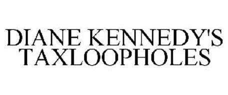 DIANE KENNEDY'S TAXLOOPHOLES