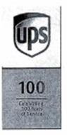 UPS 100 CELEBRATING 100 YEARS OF SERVICE