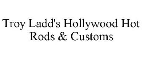 TROY LADD'S HOLLYWOOD HOT RODS & CUSTOMS