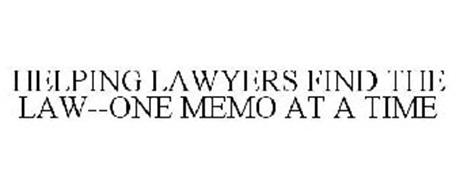 HELPING LAWYERS FIND THE LAW--ONE MEMO AT A TIME
