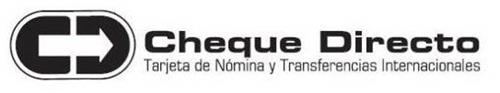 CD CHEQUE DIRECTO TARJETA DE NOMINA Y TRANSFERENCIAS INTERNACIONALES