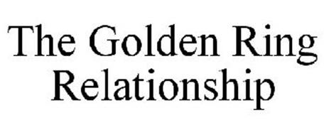 THE GOLDEN RING RELATIONSHIP