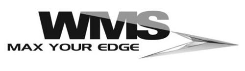 WMS MAX YOUR EDGE