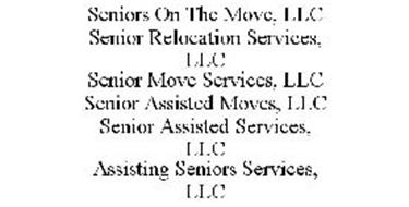 SENIORS ON THE MOVE, LLC SENIOR RELOCATION SERVICES, LLC SENIOR MOVE SERVICES, LLC SENIOR ASSISTED MOVES, LLC SENIOR ASSISTED SERVICES, LLC ASSISTING SENIORS SERVICES, LLC