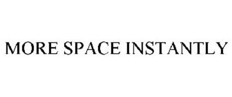 MORE SPACE INSTANTLY