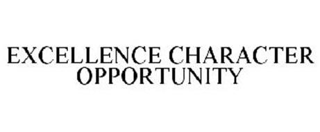 EXCELLENCE CHARACTER OPPORTUNITY