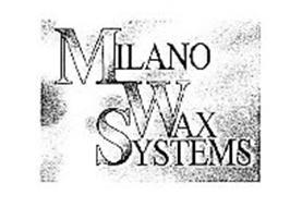 MILANO WAX SYSTEMS