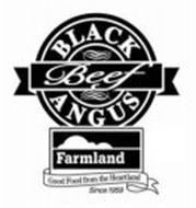 BLACK ANGUS BEEF FARMLAND GOOD FOOD FROM THE HEARTLAND SINCE 1959