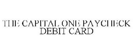 THE CAPITAL ONE PAYCHECK DEBIT CARD